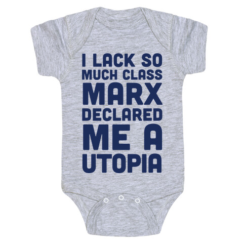 I Lack So Much Class Marx Declared Me A Utopia Baby One-Piece