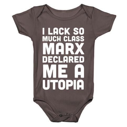 I Lack So Much Class Marx Declared Me A Utopia Baby One-Piece