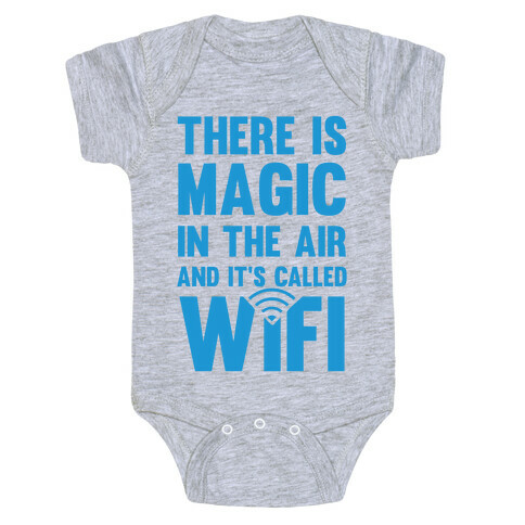 There Is Magic In The Air And It's Called Wifi Baby One-Piece