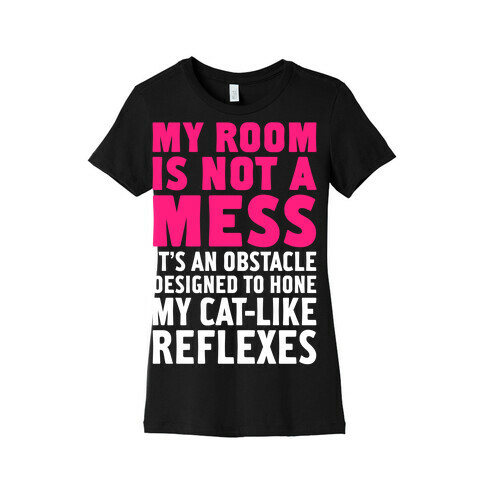 My Room Is Not A Mess Womens T-Shirt