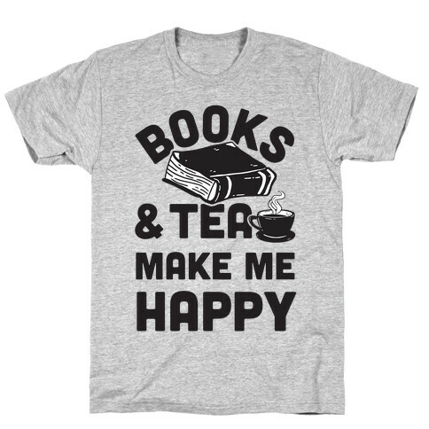 Books & Tea Make Me Happy T-Shirt