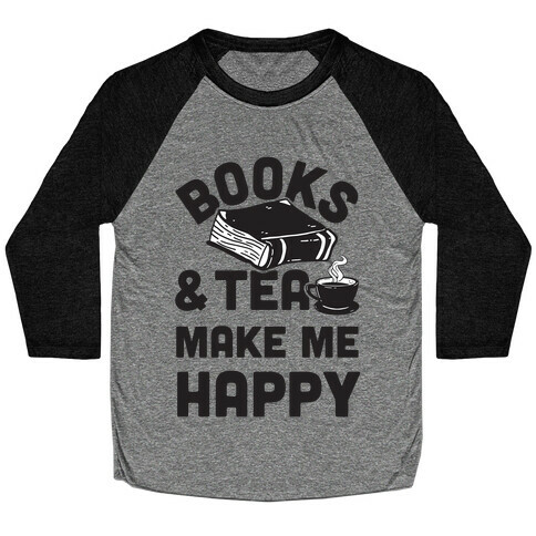 Books & Tea Make Me Happy Baseball Tee