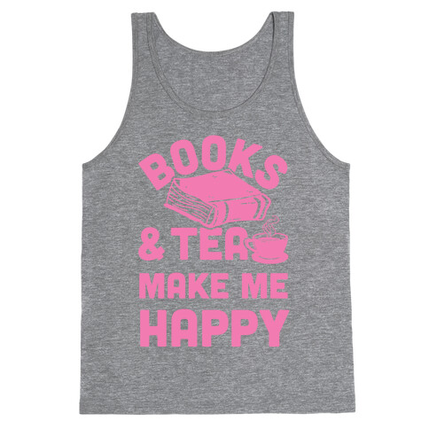 Books & Tea Make Me Happy Tank Top