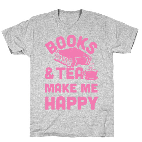 Books & Tea Make Me Happy T-Shirt