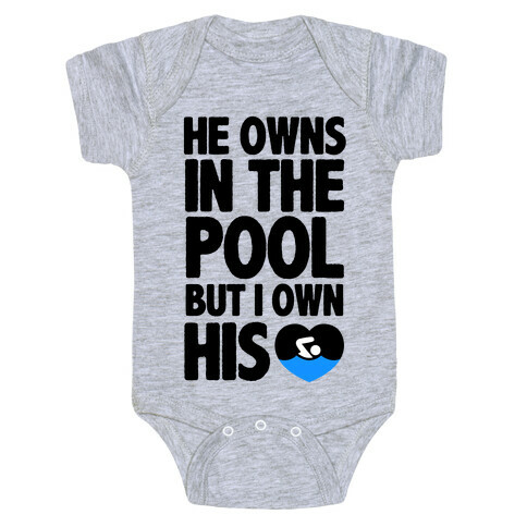 He Owns the Pool But I Own His Heart Baby One-Piece