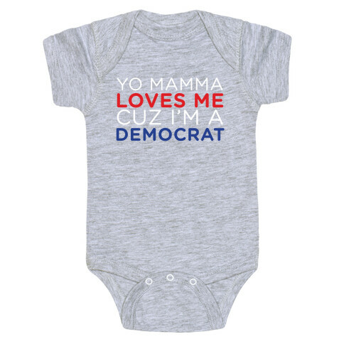 Yo Mamma Loves Democrats Baby One-Piece