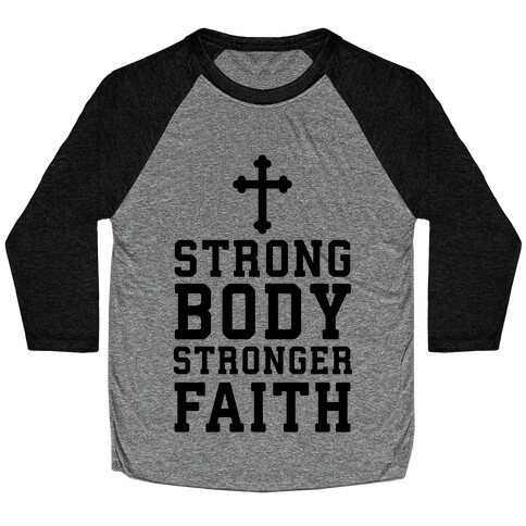 Strong Body Stronger Faith Baseball Tee