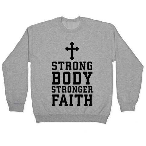 Strong Body Stronger Faith Pullover