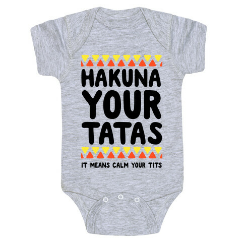 Hakuna Your Tatas (It means calm your tits) Baby One-Piece