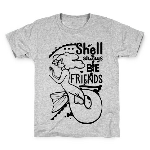 Shell Always Be Friends ( part 2) Kids T-Shirt