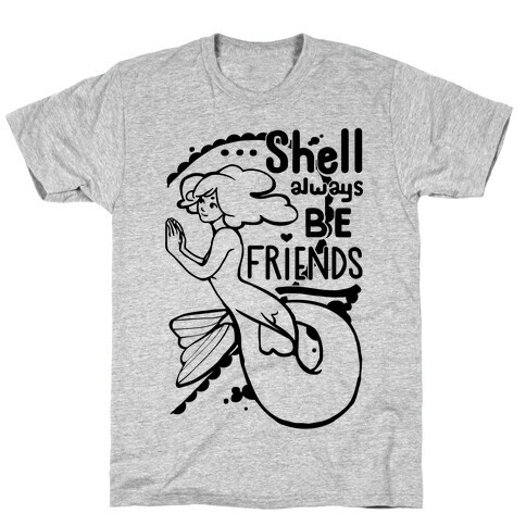 Shell Always Be Friends ( part 2) T-Shirt