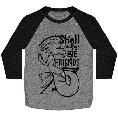 Shell Always Be Friends ( part 2) Baseball Tee