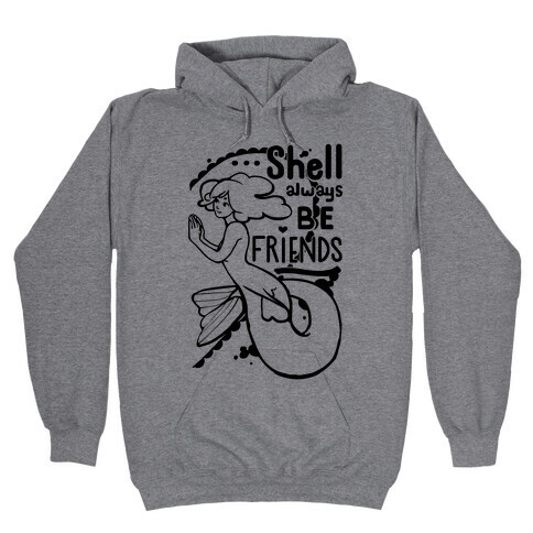 Shell Always Be Friends ( part 2) Hooded Sweatshirt