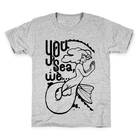 You Sea We ( part 1) Kids T-Shirt