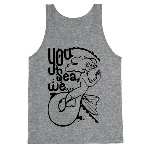 You Sea We ( part 1) Tank Top