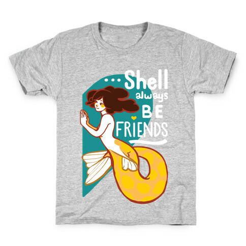 Shell Always Be Friends ( part 2) Kids T-Shirt