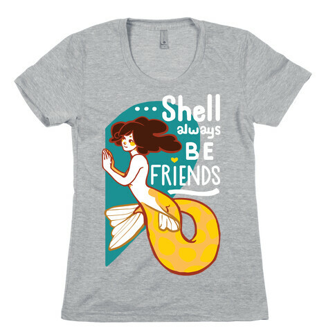 Shell Always Be Friends ( part 2) Womens T-Shirt