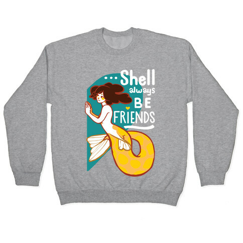 Shell Always Be Friends ( part 2) Pullover