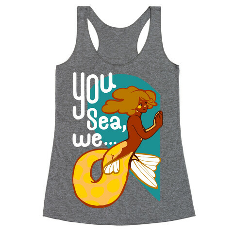 You Sea We ( part 1) Racerback Tank Top