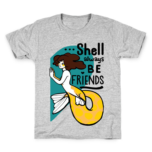 Shell Always Be Friends ( part 2) Kids T-Shirt