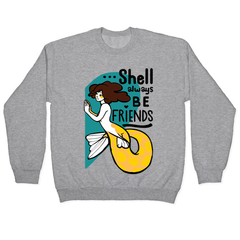 Shell Always Be Friends ( part 2) Pullover