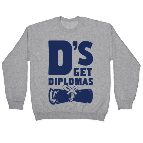 D's Get Diplomas Pullover