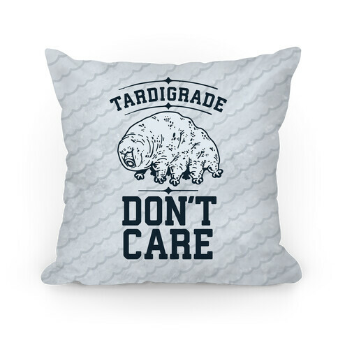 Tardigrade Don't Care Pillow