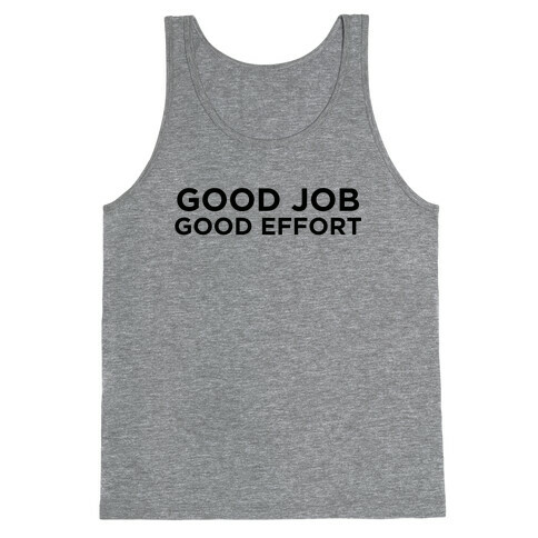 Good Job Good Effort Tank Top