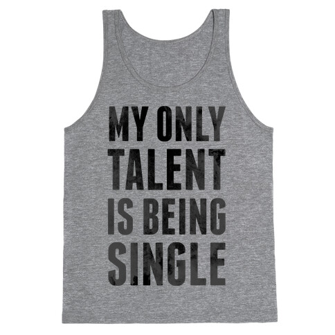 My Only Talent is Being Single Tank Top