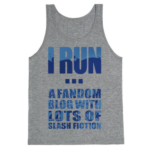 I Run A Fandom Blog Tank Top