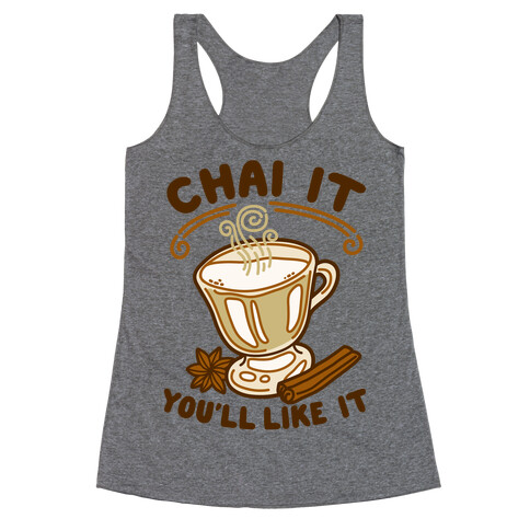 Chai It You'll Like It Racerback Tank Top