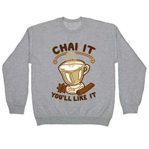 Chai It You'll Like It Pullover