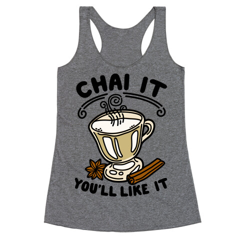 Chai It You'll Like It Racerback Tank Top