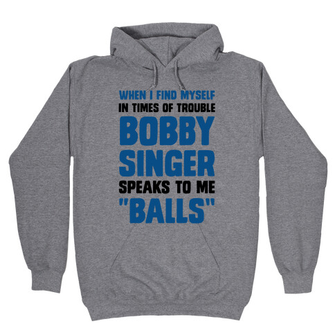 When I Find Myself In Times of Trouble, Bobby Singer Speaks to Me, Balls Hooded Sweatshirt