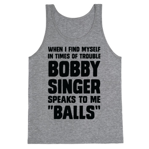 When I Find Myself In Times of Trouble, Bobby Singer Speaks to Me, Balls Tank Top