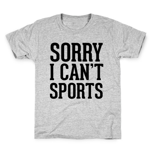 Sorry I Can't Sports Kids T-Shirt