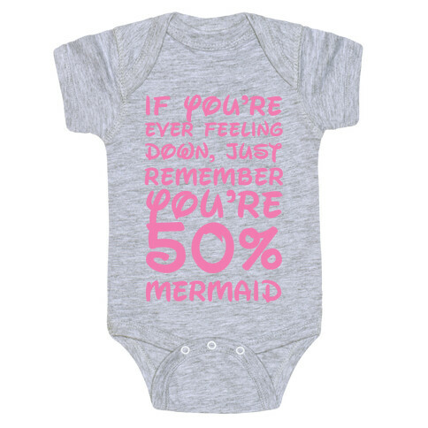 Remember You're 50% Mermaid Baby One-Piece