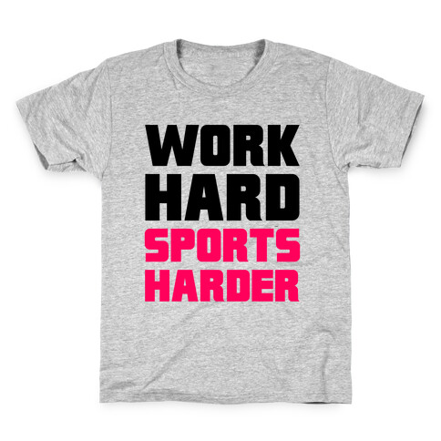 Work Hard, Sports Harder Kids T-Shirt