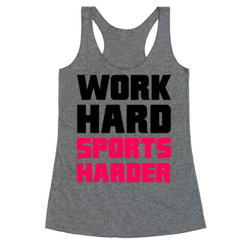 Work Hard, Sports Harder Racerback Tank Top