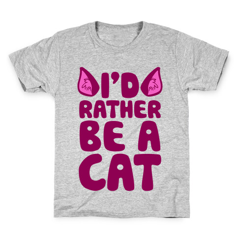 I'd Rather Be A Cat Kids T-Shirt