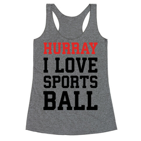 Hurray I Love Sportsball Racerback Tank Top