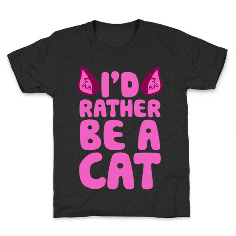 I'd Rather Be A Cat Kids T-Shirt