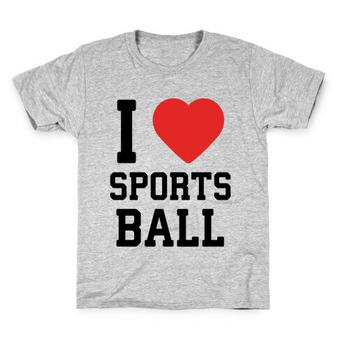 I Love Sportsball Kids T-Shirt
