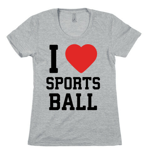 I Love Sportsball Womens T-Shirt