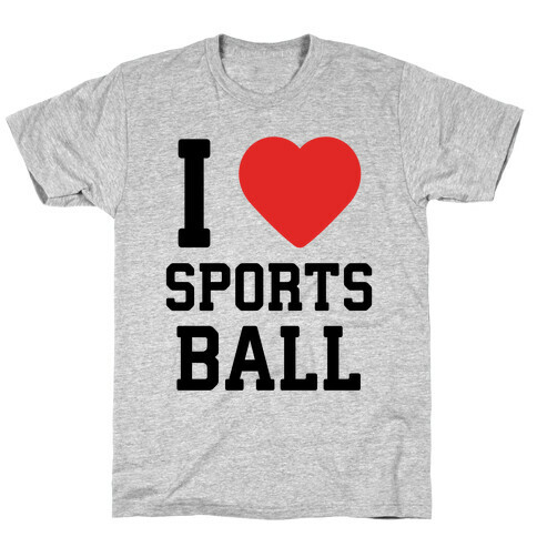 I Love Sportsball T-Shirt