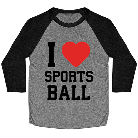 I Love Sportsball Baseball Tee