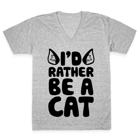 I'd Rather Be A Cat V-Neck Tee Shirt