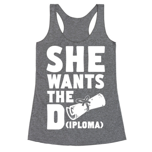 She Wants the Diploma Racerback Tank Top