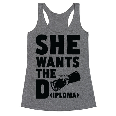 She Wants the Diploma Racerback Tank Top