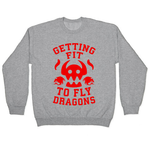 Getting Fit to Fly Dragons Pullover
